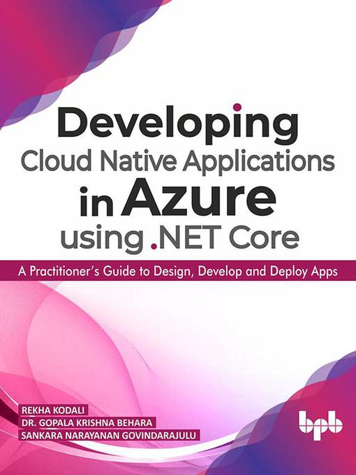 Title details for Developing Cloud Native Applications in Azure using .NET Core by Rekha Kodali - Wait list